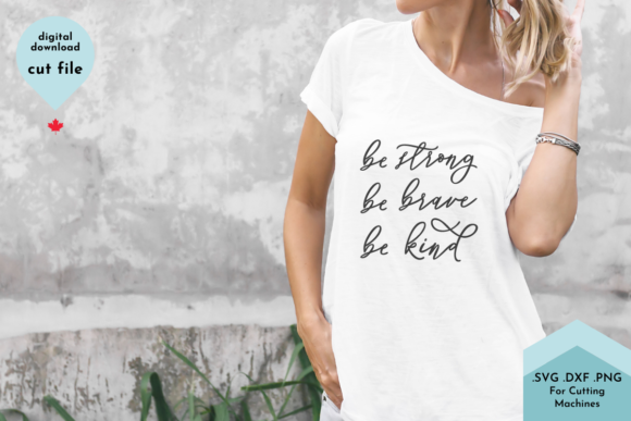 Be Strong Be Brave Be Kind, Girls SVG: A Versatile Embroidery Design for Real Projects