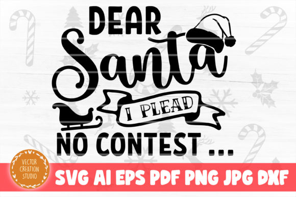 Dear Santa I Plead Christmas SVG File