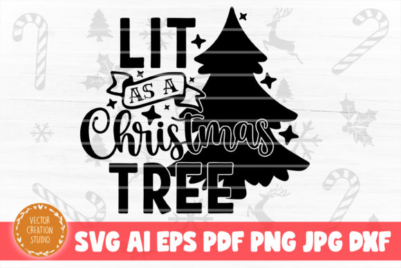 Lit As a Christmas Tree SVG Cut File