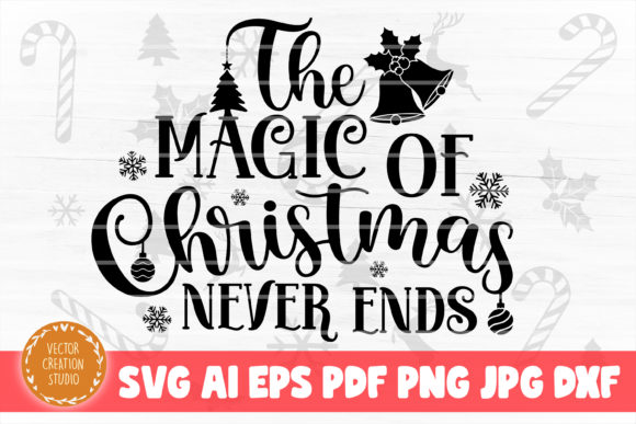 Magic of Christmas Never Ends Svg File