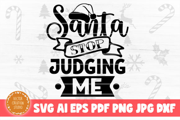 Santa Stop Judging Me SVG File