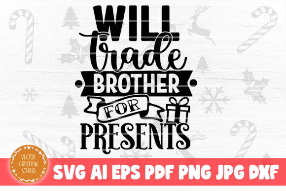 Will Trade Brother for Presents SVG File